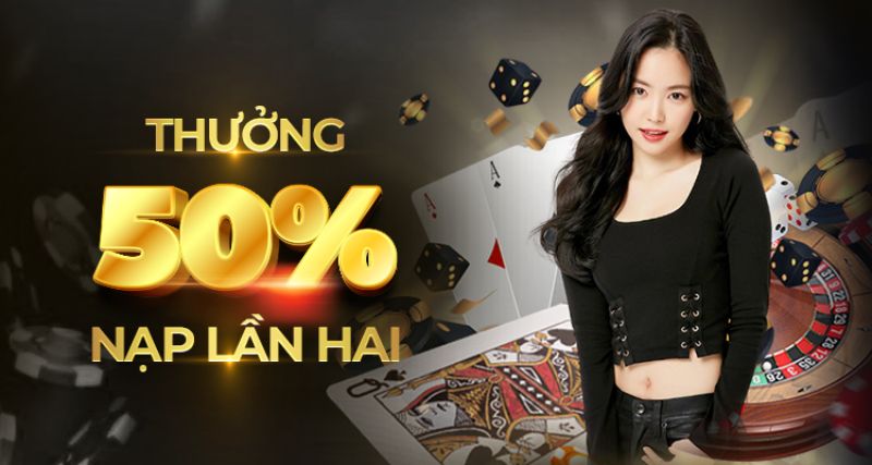 Nhận thưởng 50% cho người chơi nạp tiền lần thứ 2